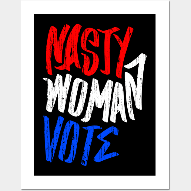 Nasty Women Vote Wall Art by iceiceroom